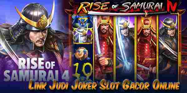 Link Judi Joker Slot Gacor Online Jackpot Terbesar Rise of Samurai 4