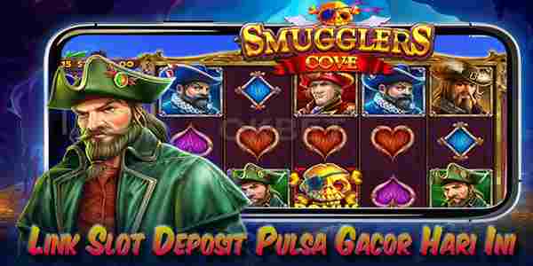 Link Judi Slot Deposit Pulsa Gacor Hari Ini Mudah Menang Smugglers Cove