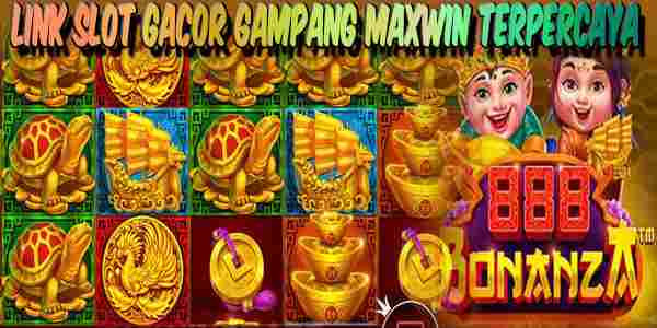Link Judi Slot Gacor Gampang Maxwin Resmi Terpercaya 888 Bonanza