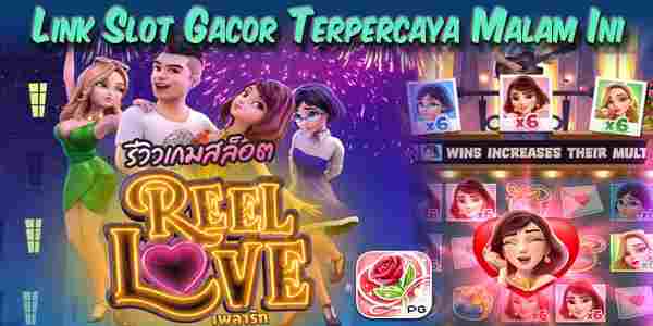 Link Judi Slot Gacor Terpercaya Resmi Terbaru Malam Ini Reel Love