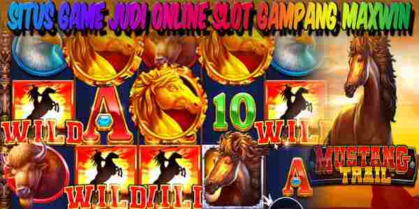 Situs Game Judi Online Slot Terpercaya Gampang Maxwin Mustang Trail