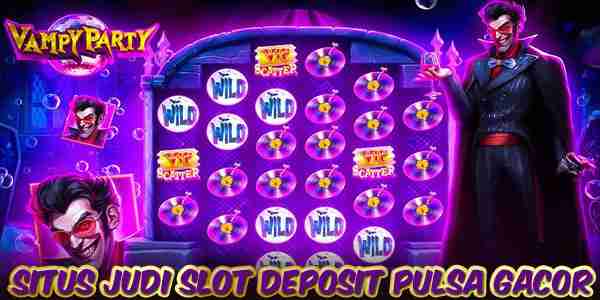 Situs Judi Slot Deposit Pulsa tanpa Potongan Terpercaya